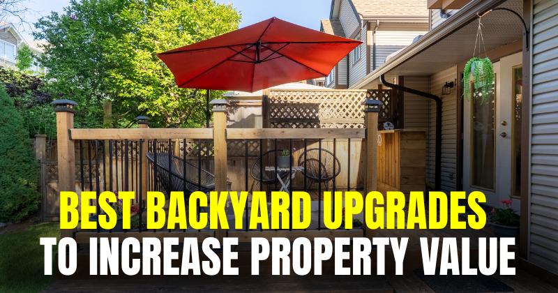 Best Backyard Upgrades to Increase Property Value